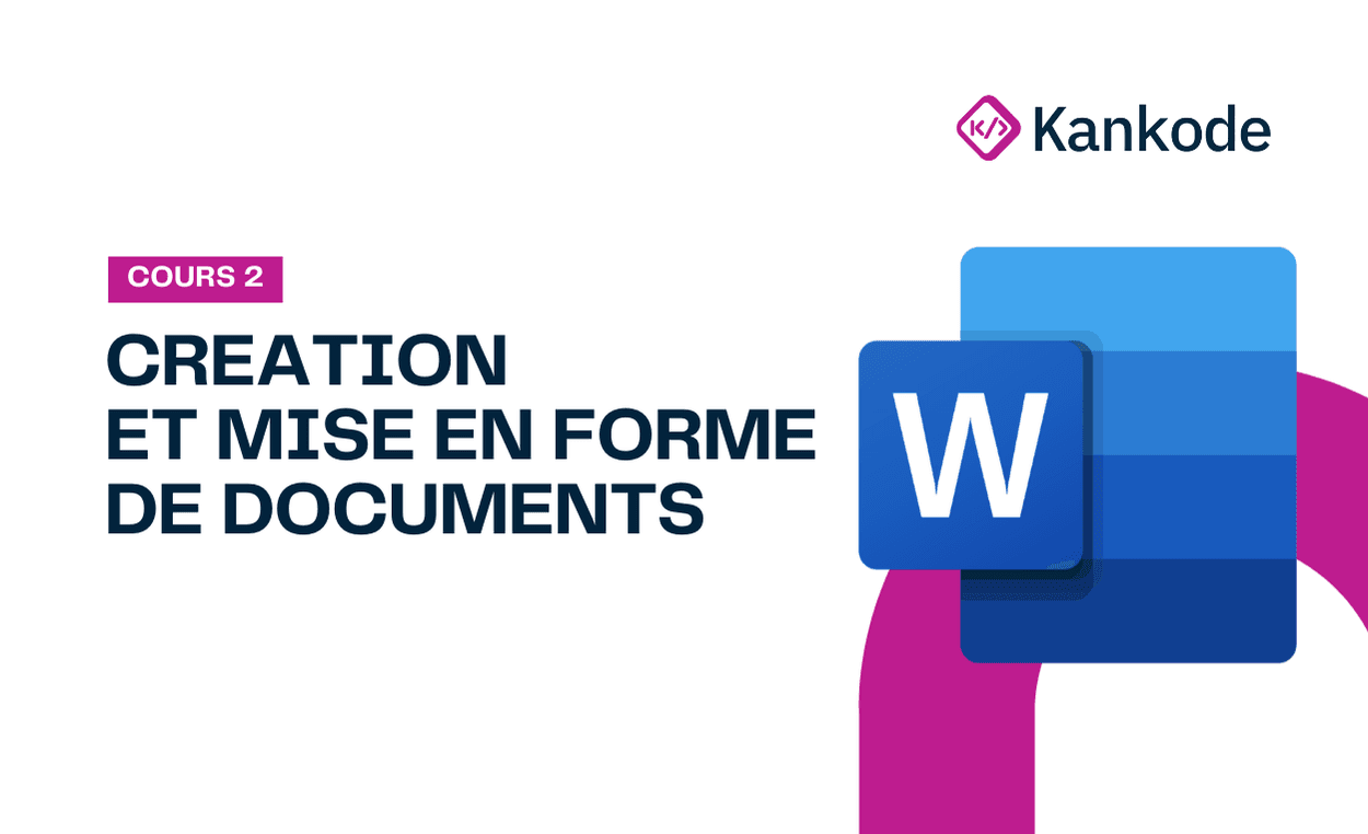 COURS 2 : CREATION ET MISE EN FORME DE DOCUMENTS 